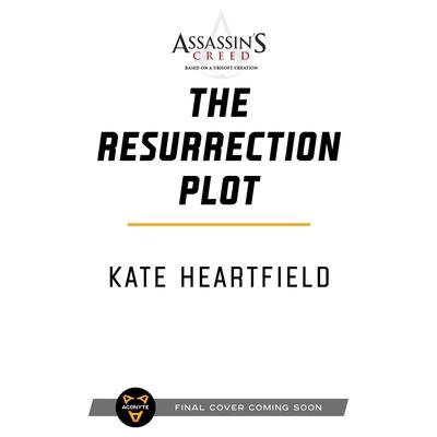 Assassin’s Creed: The Resurrection Plot