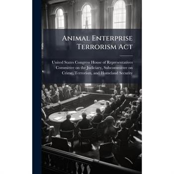 Animal Enterprise Terrorism Act