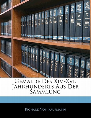 Gemalde Des XIV.-XVI. Jahrhunderts Aus Der Sammlung