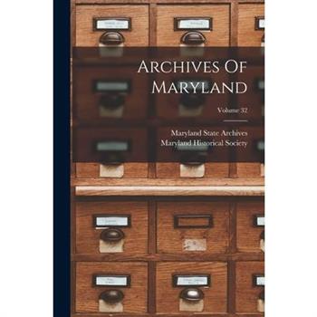 Archives Of Maryland; Volume 32