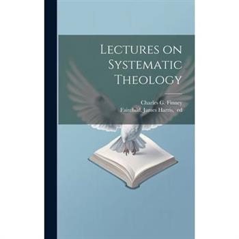 Lectures on Systematic Theology