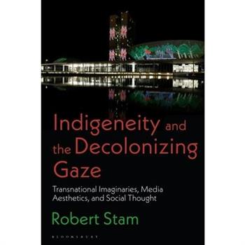 Indigeneity and the Decolonizing Gaze