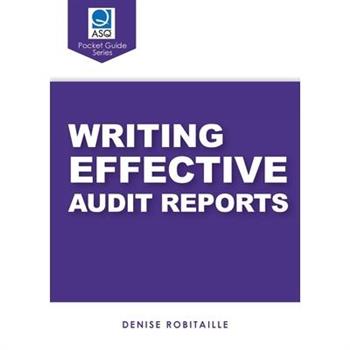 Writing Effective Audit Reports (ASQ Pocket Guide series)