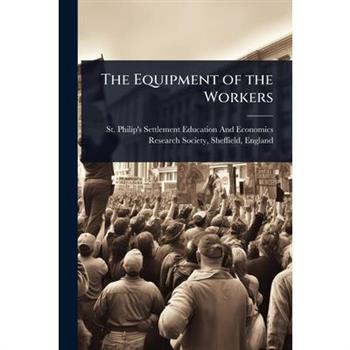 The Equipment of the Workers