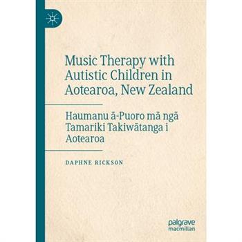 Music Therapy with Autistic Children in Aotearoa, New Zealand
