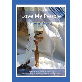 LOVE MY PEOPLE Timeless Secrets Volume 1