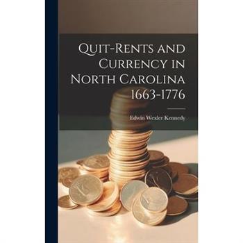 Quit-Rents and Currency in North Carolina 1663-1776