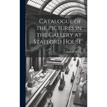 Catalogue of the Pictures in the Gallery at Stafford House