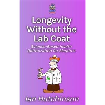 Longevity Without the Lab Coat