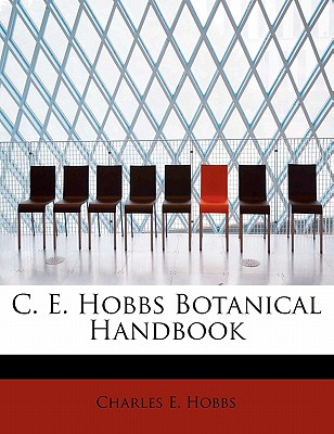 C. E. Hobbs Botanical Handbook