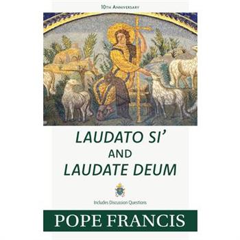 Laudato Si' and Laudate Deum