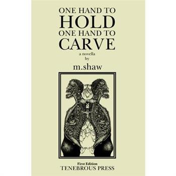 One Hand to Hold, One Hand to Carve