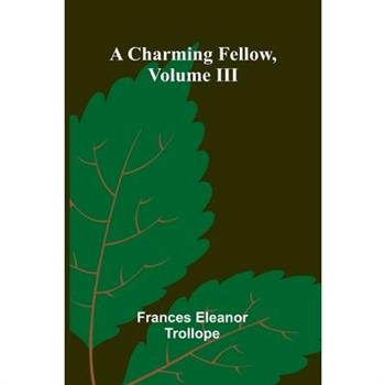 A Charming Fellow, Volume III