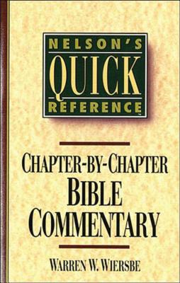 Nelson’s Quick Reference Chapter-By-Chapter Bible Commentary