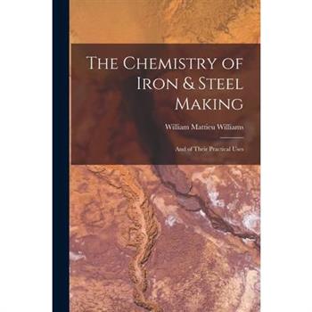 The Chemistry of Iron & Steel Making