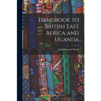 Handbook to British East Africa and Uganda
