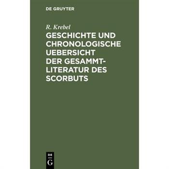 Geschichte und chronologische Uebersicht der Gesammtliteratur des Scorbuts
