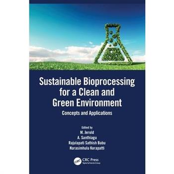 Sustainable Bioprocessing for a Clean and Green Environment