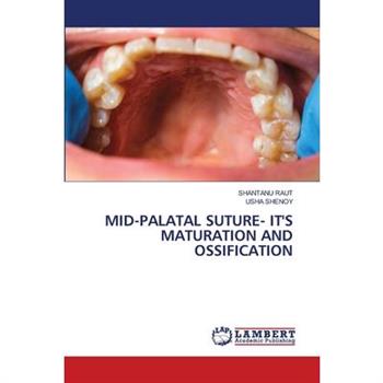 Mid-Palatal Suture- It's Maturation and Ossification