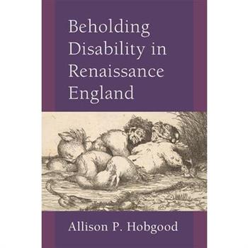 Beholding Disability in Renaissance England