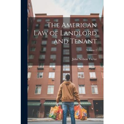 The American Law of Landlord and Tenant; Volume 2