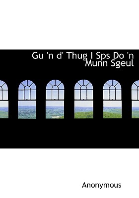 Gu ’n D’ Thug I Sps Do ’n Munn Sgeul