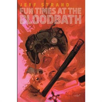 Fun Times at the Bloodbath