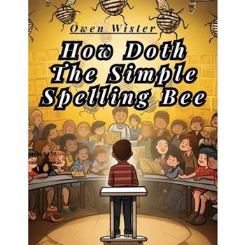 How Doth The Simple Spelling Bee