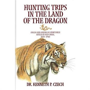 Hunting Trips in the Land of the Dragon