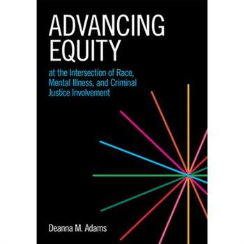 Advancing Equity at the Intersection of Race, Mental Illness, and Criminal Justice Involvement