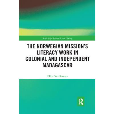 The Norwegian Mission’s Literacy Work in Colonial and Independent Madagascar