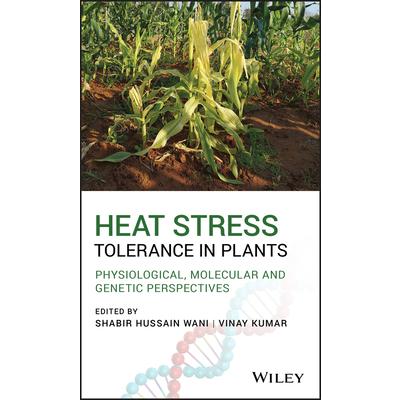 Heat Stress Tolerance in PlantsPhysiological Molecular and Genetic Perspectives