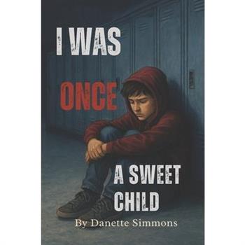 I Was Once A Sweet Child