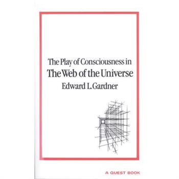 Play of Consciousness in the Web of the Universe Play of Consciousness in the Web of the Universe