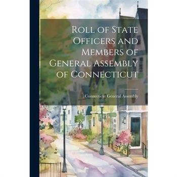 Roll of State Officers and Members of General Assembly of Connecticut