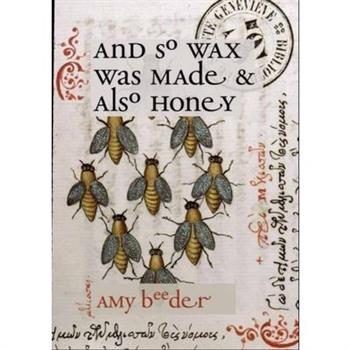 And So Wax Was Made & Also Honey
