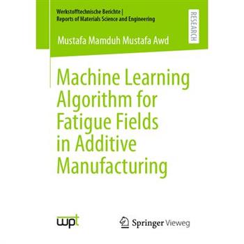 Machine Learning Algorithm for Fatigue Fields in Additive Manufacturing