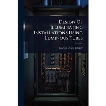 Design Of Illuminating Installations Using Luminous Tubes