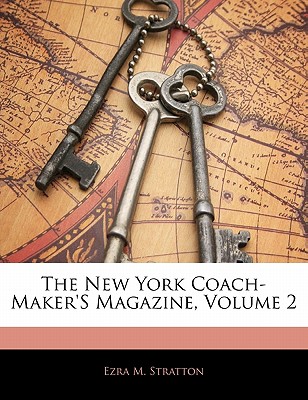 The New York Coach-Maker’s Magazine, Volume 2