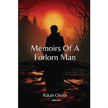 Memoirs Of A Forlorn Man