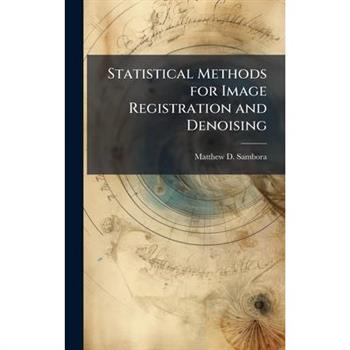 Statistical Methods for Image Registration and Denoising