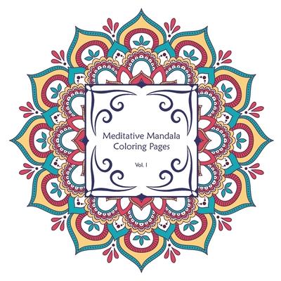 Meditative Coloring Pages Vol. 1