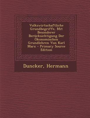 Volkswirtschaftliche Grundbegriffe, Mit Besonderer Berucksichtigung Der Okonomischen Grundlehren Von Karl Marx