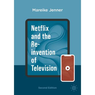 Netflix and the Re-Invention of Television