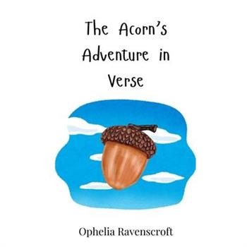 The Acorn's Adventure in Verse