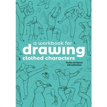 A Workbook for Drawing Clothed Characters