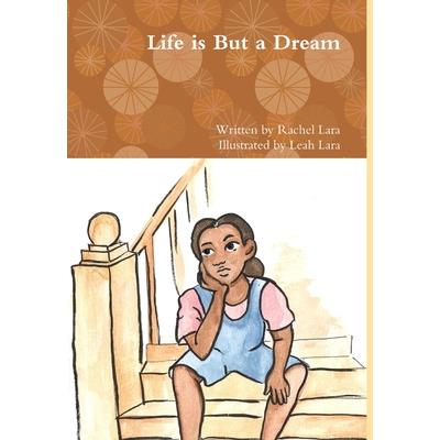 Life is But a Dream