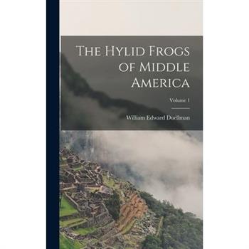 The Hylid Frogs of Middle America; Volume 1