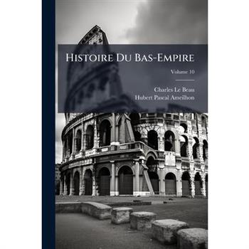 Histoire Du Bas-Empire