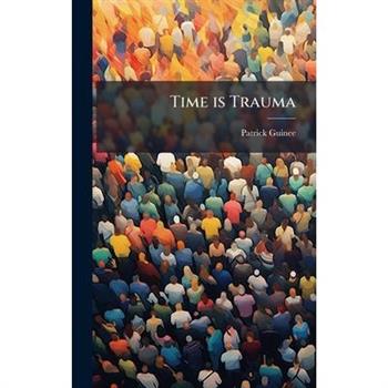 Time is Trauma